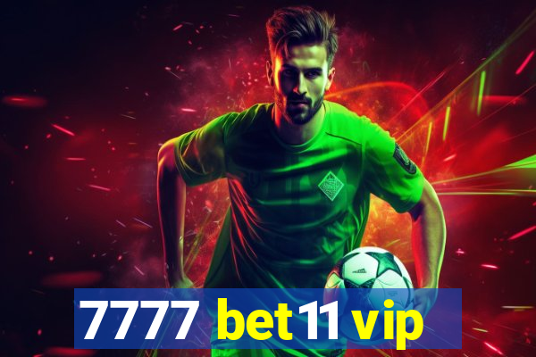 7777 bet11 vip